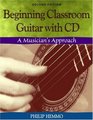 Beginning Classroom Guitar  A Musician's Approach