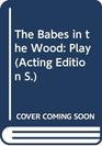 The Babes in the Wood Play