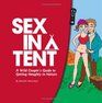 Sex in a Tent A Wild Couple's Guide to Getting Naughty in Nature