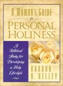 A Woman's Guide to Personal Holiness A Biblical Study for Developing a Holy Lifestyle