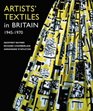 Artists' Textiles in Britain 19451970 A Democratic Art