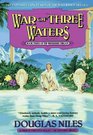 War of Three Waters (Watershed Trilogy, Bk 3)