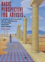 Basic Perspectives for Artists A Guide to the Creative Use of Perspective in Drawing Painting and Design