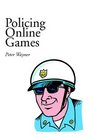 Policing Online Games