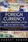 Foreign Currency Financial Reporting from Euro to Yen to Yuan A Guide to Fundamental Concepts and Practical Applications