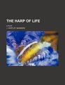 The harp of life a play