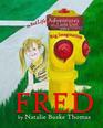 Fred The Real Life Adventures of a Little Girl with a Big Imagination