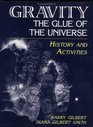 Gravity the Glue of the Universe History and Activities