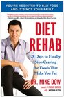 Diet Rehab 28 Days to Finally Stop Craving the Foods That Make You  Fat