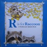 R Is for Raccoon A Northwoods Alphabet Book
