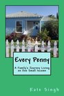 Every Penny A Family's Journey Living on One Small Income