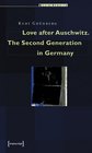 Love after Auschwitz The Second Generation in Germany