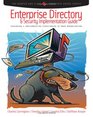 Enterprise Directory and Security Implementation Guide Designing and Implementing Directories in Your Organization