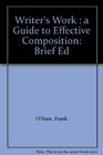 Writer's Work  a Guide to Effective Composition Brief Ed