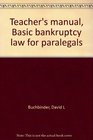 Teacher's manual Basic bankruptcy law for paralegals