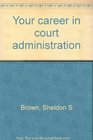 Your career in court administration