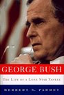 George Bush The Life of a Lone Star Yankee
