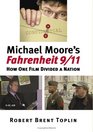 Michael Moore's Fahrenheit 9/11 How One Film Divided a Nation