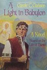 A light in Babylon A novel based on the life of Daniel