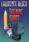 Opening Shots Great Mystery and Crime Writers Share Their First Published Stories