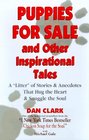 Puppies For Sale and Other Inspirational Tales
