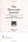 The Electronic Journal The Future of SerialsBased Information