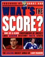 What's the Score A OneOfAKind Compendium of Hockey Lore Legend History Facts Stats