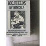 W C Fields by Himself His Intended Autobiography