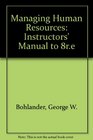 Managing Human Resources Instructors' Manual to 8re