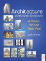 Architecture and the Urban Environment A Vision for the New Age