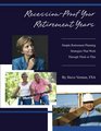 RecessionProof Your Retirement Years Simple Retirement Planning Strategies That Work Through Thick or Thin