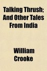 Talking Thrush And Other Tales From India