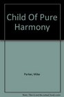 Child Of Pure Harmony