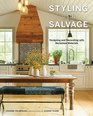 Styling with Salvage Designing and Decorating with Reclaimed Materials