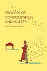 Process of Consciousness and Matter The Philosophical Psychology of Buddhism