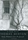 A Year with Thomas Merton  Daily Meditations from His Journals