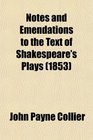 Notes and Emendations to the Text of Shakespeare's Plays From Early Manuscript Corrections in Copy of the Folio 1632 in the Poszessions of