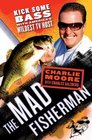 The Mad Fisherman Kick Some Bass with America's Wildest TV Host