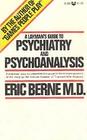 A Layman's Guide To Psychiatry And Psychoanalysis