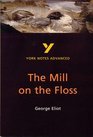 York Notes Advanced on Mill on the Floss by George Eliot