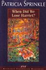 When Did We Lose Harriet? (Thoroughly Southern Mystery, Bk 1) (Large Print)