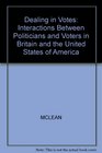 Dealing in Votes Interactions Between Politicians and Voters in Britain and the United States of America