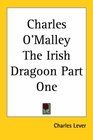 Charles O'Malley The Irish Dragoon Part One