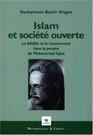 Islam et societe ouverte La fidelite et le mouvement dans la philosophie de Muhammad Iqbal