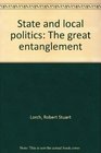 State and local politics The great entanglement