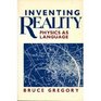 Inventing Reality Physics As Language