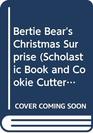 Bertie Bear's Christmas Surprise