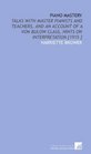 Piano Mastery Talks With Master Pianists and Teachers and an Account of a Von Bulow Class Hints on Interpretation