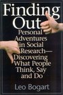 Finding Out  Personal Adventures in Social ResearchDiscovering What People Think Say and Do