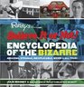 Ripley's Believe It or Not Encyclopedia of the Bizarre  Amazing Strange Inexplicable Weird and All True